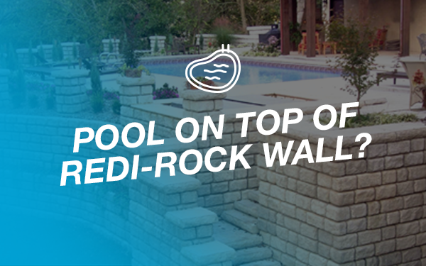 Can I Place a Pool on Top of an RR Wall?