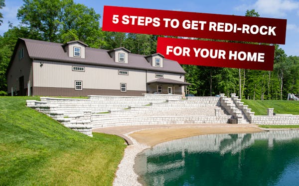 image of lakefront house with text 5 steps to get redi-rock for your home